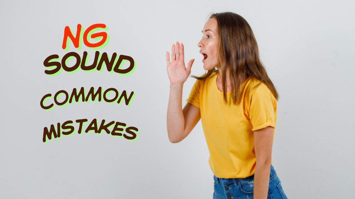 Illustration showing common mistakes with the American NG sound: adding a hard /g/, replacing it with /n/, dropping the nasal, and over-nasalizing.